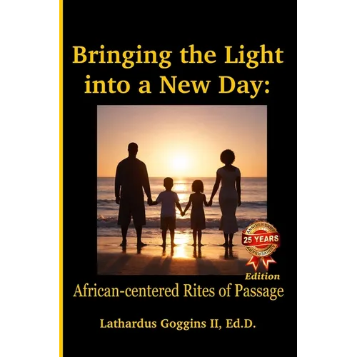 Bringing the Light into a New Day: African-centered Rites of Passage
