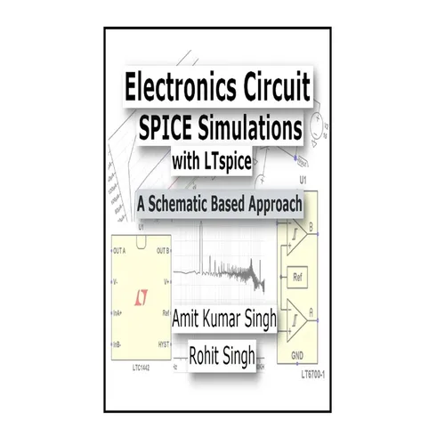 Electronics Circuit SPICE Simulations with LTspice: A Schematic Based Approach