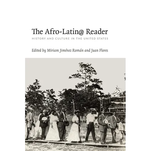 The Afro-Latin@ Reader: History and Culture in the United States