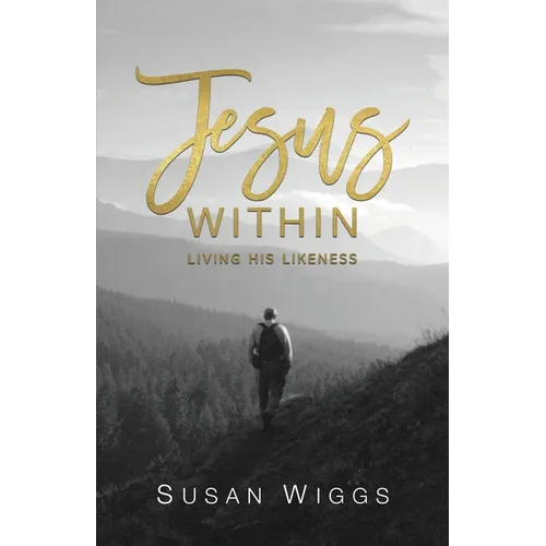 Jesus Within: Living His Likeness