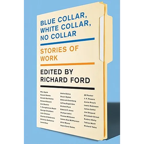Blue Collar, White Collar, No Collar: Stories of Work