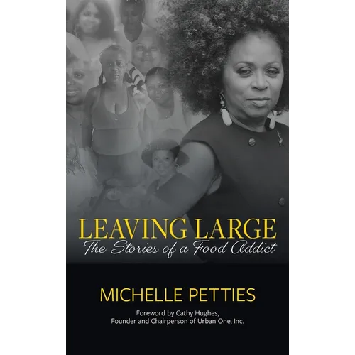 Leaving Large: The Stories of a Food Addict