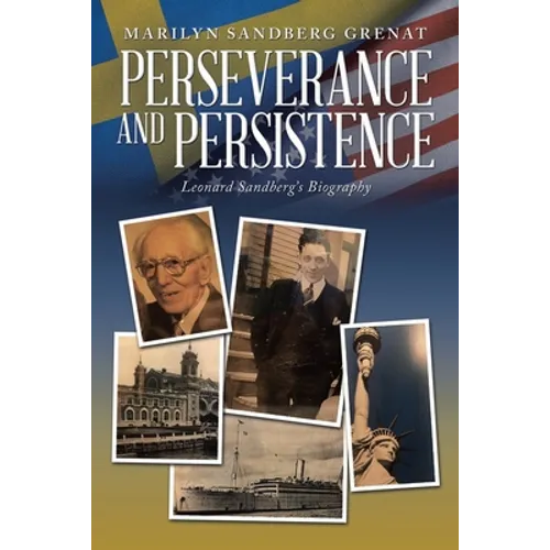 Perseverance and Persistence: Leonard Sandberg's Biography