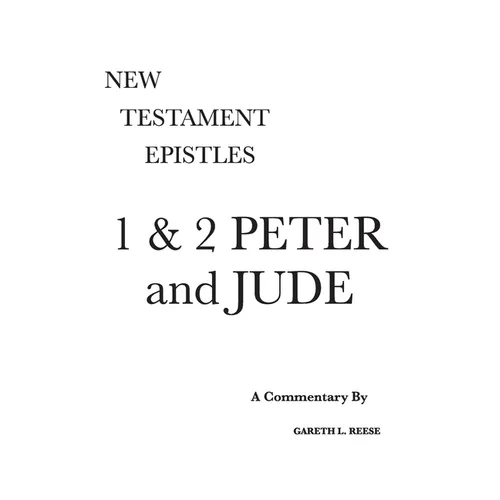 1 & 2 Peter and Jude: A Critical & Exegetical Commentary