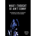 What I Thought of Ain't Funny