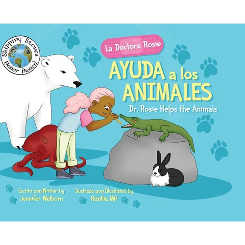 La Doctora Rosie Ayuda a los Animales: Dr. Rosie Helps the Animals
