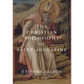 The Christian Philosophy of Saint Augustine