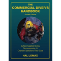 The Commercial Diver's Handbook: Surface-Supplied Diving, Decompression, and Chamber Operations Field Guide