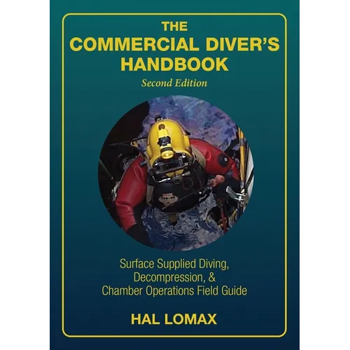 The Commercial Diver's Handbook: Surface-Supplied Diving, Decompression, and Chamber Operations Field Guide