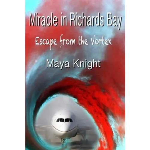 Miracle in Richards Bay: Escape from the Vortex - How a brain tumour gave me my true voice