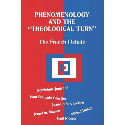 Phenomenology and the Theological Turn: The French Debate