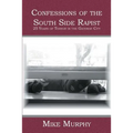 Confessions of the South Side Rapist: 25 Years of Terror in the Gateway City