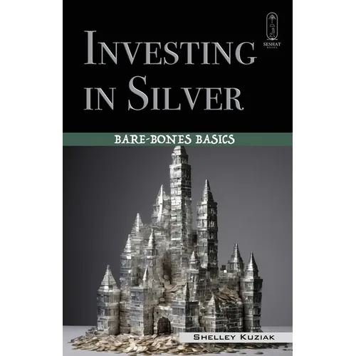 Investing in Silver: Bare-Bones Basics