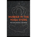 Murder In The Yoga Store: The True Story of the Lululemon Killing