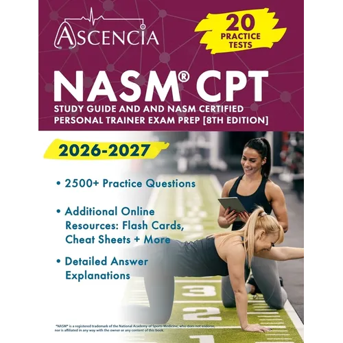 NASM CPT Study Guide 2026-2027: 20 Practice Tests (2,500+ Questions) and NASM Certified Personal Trainer Exam Prep [8th Edition]