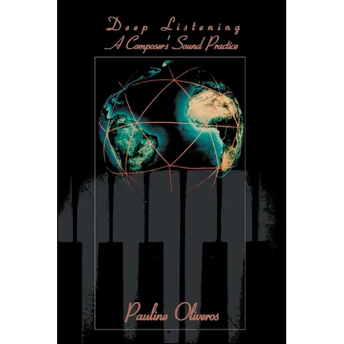 Deep Listening: A Composer's Sound Practice