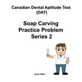 Canadian Dental Aptitude Test (DAT) Soap Carving Practice Problem Series 2