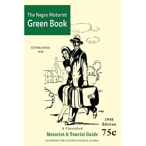 The Negro Motorist Green-Book: 1948 Facsimile Edition
