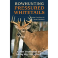 Bowhunting Pressured Whitetails