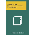 The Dead Sea Scrolls And Modern Scholarship
