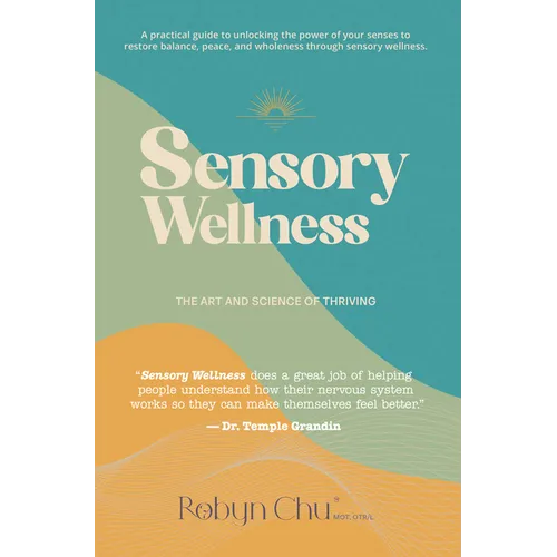 Sensory Wellness: The Art and Science of Thriving