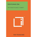 Gentleman Jim: The Story Of James J. Corbett