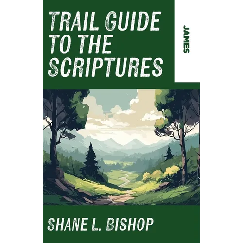 Trail Guide to the Scriptures: James