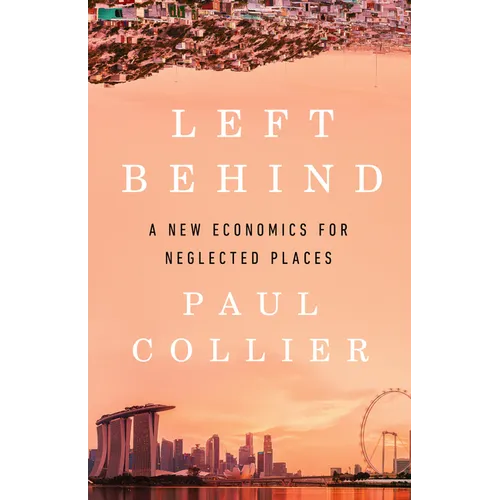 Left Behind: A New Economics for Neglected Places