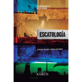 Escatología: ¿Ciencia ficción o Reino de Dios? Segunda edición ampliada.