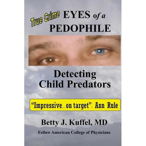 Eyes of a Pedophile: Detecting Child Predators