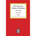 Pennsylvania German Pioneers, Volume#1.: A Publication of the Original Lists of Arrivals in the Port of Philadelphia from 1727 to 1808.