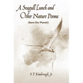 A Seagull Lunch and Other Nature Poems: (Save Our Planet!)