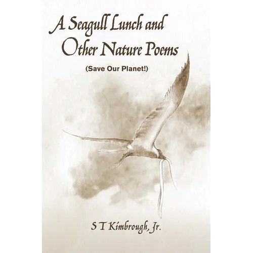 A Seagull Lunch and Other Nature Poems: (Save Our Planet!)