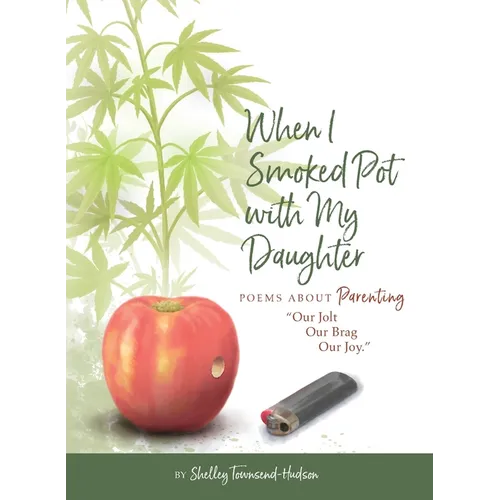 When I Smoked Pot with my Daughter