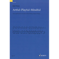 Artful * Playful * Mindful: A New Orff-Schulwerk Curriculum for Music Making and Music Thinking