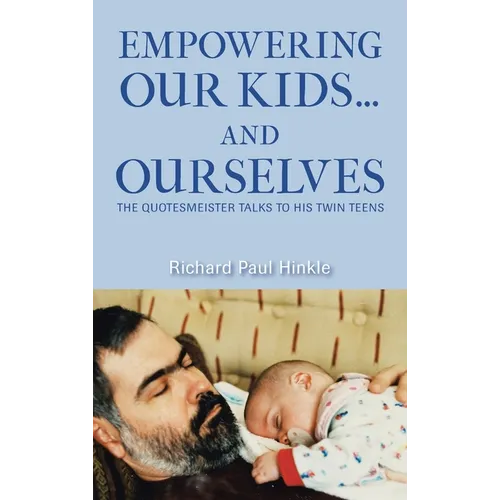 Empowering Our Kids...And Ourselves: The Quotesmeister Talks to His Twin Teens