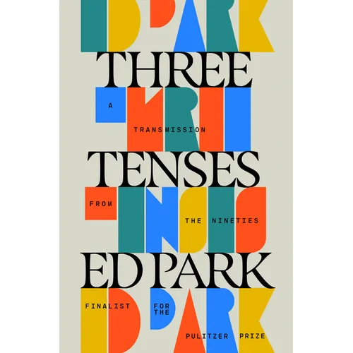 Three Tenses: A Transmission from the Nineties