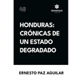 Honduras: crónicas de un estado degradado