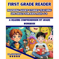 First Grade Reader: A Reading Comprehension 1st Grade Workbook