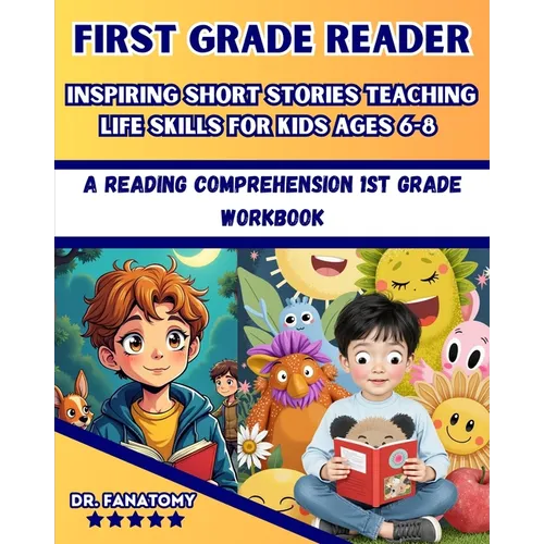 First Grade Reader: A Reading Comprehension 1st Grade Workbook