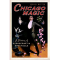 Chicago Magic: A History of Stagecraft and Spectacle