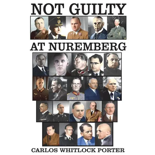Not Guilty At Nuremberg: The German Defense Case