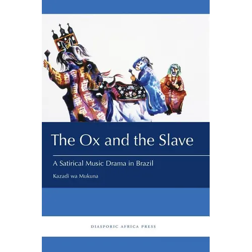The Ox and the Slave: A Satirical Music Drama in Brazil