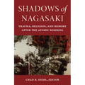 Shadows of Nagasaki: Trauma, Religion, and Memory After the Atomic Bombing