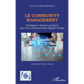 Le community management: Stratégies et bonnes pratiques pour une communication digitale réussie