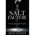The Salt Factor ²: Seasoning the world with Jesus