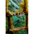 The New Fish: The Truth about Farmed Salmon and the Consequences We Can No Longer Ignore