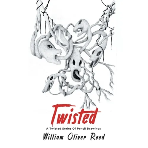Twisted: A Twisted Series Of Pencil Drawings