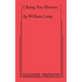I Bring You Flowers