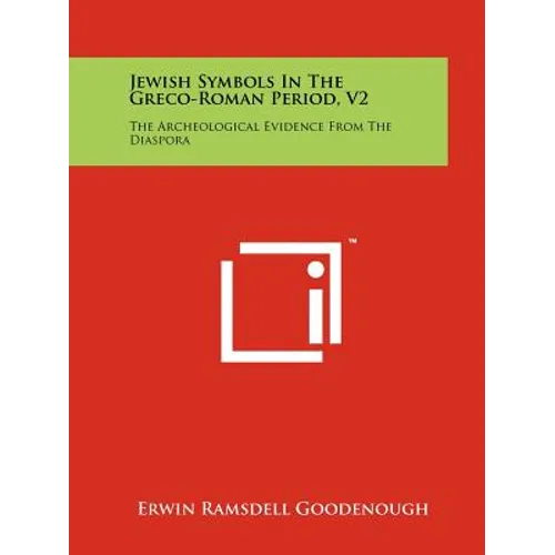 Jewish Symbols In The Greco-Roman Period, V2: The Archeological Evidence From The Diaspora